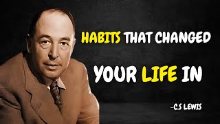 5 Habits That Changed Your Life In 1 Week  CS LEWIS MOTIVATION [upl. by Catriona]