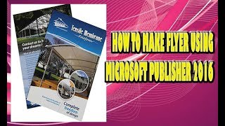 How to make flyer using Microsoft Publisher 2016 [upl. by Yenots]