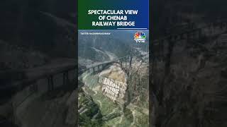 Ashwini Vaishnaw Shares A Spectacular View Of Chenab Railway Bridge  N18S  CNBC TV18 [upl. by Leahcar]