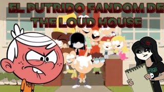 El putrido fandom de the loud house [upl. by Sosna902]