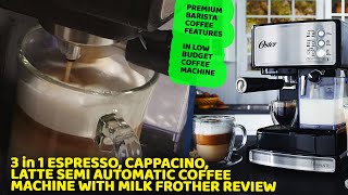 Perfect Prima Latter Coffee Maker  Oster Coffee Maker Review  Cappuccino Espresso Machine for Home [upl. by Tremml925]