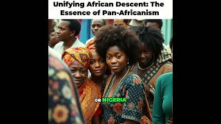 Unifying African Descent The Essence of PanAfricanism [upl. by Odlo]