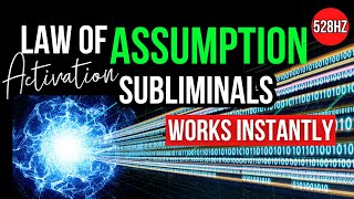 Your Manifestation WILL Show Up Create A Manifestation Vortex  Law of Assumption Subliminal 528hz [upl. by Jennee398]