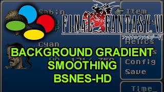 FINAL FANTASY VI  background gradient smoothing  RetroArch  bsneshd SNES [upl. by Anirrok]