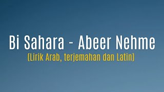 Bi sahara  Abeer Nehme  lirik Arab terjemahan dan latin  lagu Arab viral [upl. by Burkley895]