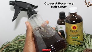 Cloves and Rosemary hair spray for EXTREME HAIR GROWTH  DO NOT rinse out [upl. by Gievlos120]