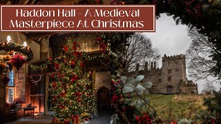 A GLIMPSE INSIDE MY FAVOURITE MEDIEVAL HOUSE  Haddon Hall At Christmas [upl. by Sherard]