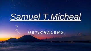 Samuel TesfaMicheal Mitechalehuመጥቻለው ሳሙኤል ተስፋሚካኤል  Lyrics video [upl. by Nosduj]