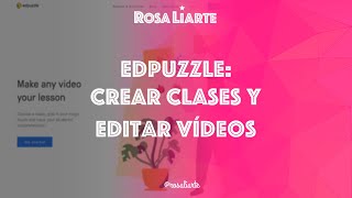 EdPuzzle Crear clases y editar vídeos [upl. by Chamberlain867]