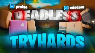 Raiding As HEADLESS TRYHARDS In Da Hood  ft Praisxe [upl. by Guimond]