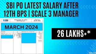 SBI PO Latest Salary March 2024 After 12TH BPS  Scale 3 Manager  CTC 26  6 YR Exp [upl. by Joline]