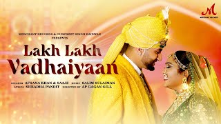 Lakh Lakh Vadhaiyaan  Afsana Khan Saajz  Salim Sulaiman  Shradha Pandit  Afsaajz Wedding Song [upl. by Karlin802]