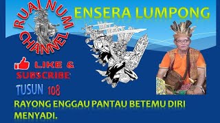 Ensera Iban Lumpong Tusun 108 Rayong enggau Pantau nemu diri menyadi  Disadaka Lemambang Unsa [upl. by Norbert]