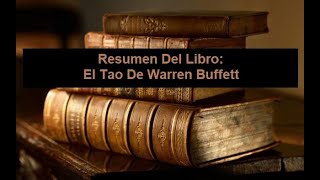 Resumen Del Libro El Tao De Warren Buffett [upl. by Katharyn329]