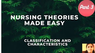 Nursing Theories Made Easy Part 3  Classification and Characteristics [upl. by Nylear545]