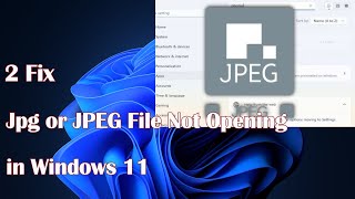 Jpg or JPEG File Not Opening on Windows 11  2 Fix [upl. by Lila]