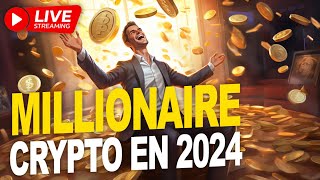 Millionaire Crypto Monnaie en 2024  Bull run X100  LIVE [upl. by Blatt]