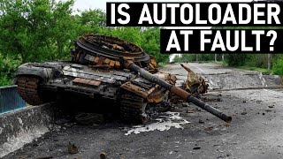 Is Autoloader Really the Reason for Russian tanks exploding so much [upl. by Eilsehc551]