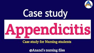 Case study on AppendicitisAppendicitis Case study for Nursing [upl. by Vocaay282]