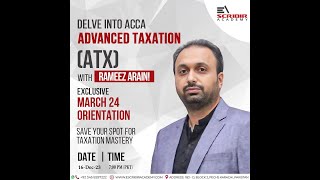 ACCA  P6  ATX  Orientation Session  March 24  Rameez Arain  Escribir Academy [upl. by Ferri]