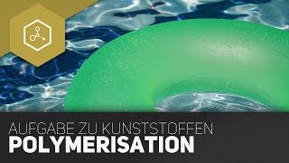 Polymerisation  Typische Aufgaben zu Kunststoffen im Abitur [upl. by Lashonda]