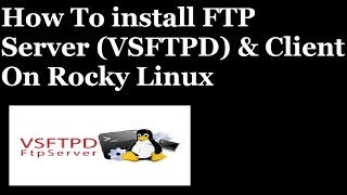 How To install FTP Server VSFTPD amp FTP Client On Rocky Linux 85 [upl. by Gavette]