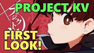 Project KV First IMPRESSIONS and THOUGHTS [upl. by Ihn]