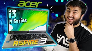 Acer Aspire 3 2023  i3 13th Gen N305 🔥 Whats this NSeries [upl. by Yzdnil]