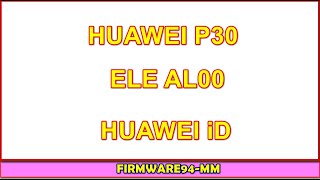 HUAWEI P30  ELE AL00 ID Remove By Sigma Box [upl. by Susejedesoj]