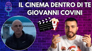 IL CINEMA DENTRO DI TE INTERVISTA A GIOVANNI COVINI [upl. by Gusta569]