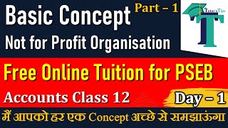 Day 1  Not For Profit Organisation Basics  Chapter 1 Usha Publication PSEB Class 12 with Animation [upl. by Dwyer]