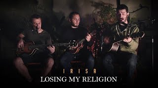 Losing My Religion – REM Cover by IRISA [upl. by Annoiek]