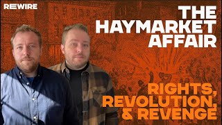 Revolution is a Crime The Haymarket Affair  REWIRE [upl. by Donnell]