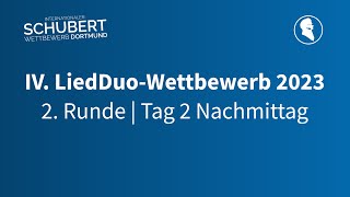 IV LiedDuoWettbewerb 2023  2 Runde  Tag 2 Nachmittag [upl. by Anialram]