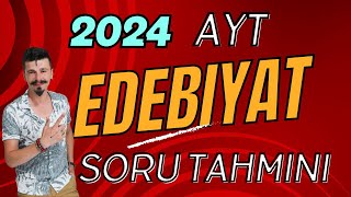 2024 AYT EDEBİYAT SORU TAHMİNLERİ ÖSYM NE SORACAK [upl. by Curry]