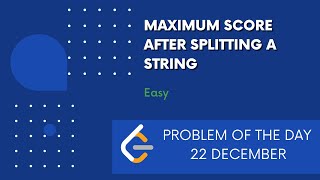 Maximum Score After Splitting a String  22 Dec POTD  Leetcode Problem of the Day [upl. by Airdnola]