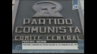 Partidos comunistas de Puerto Rico y Argentina envían saludo al VII Congreso del PCC [upl. by Nyllek]