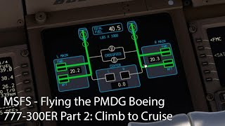 MSFS  Flying the PMDG Boeing 777300ER Part 2 Climb to Cruise [upl. by Gimpel]