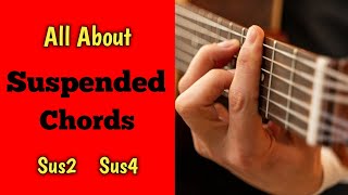 All About Suspended Chords  Sus2 and Sus4 Chords  Sus Chords  Music Theory [upl. by Wira]