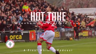 HOT TAKE  Wrexham v Mansfield Town [upl. by Darla395]