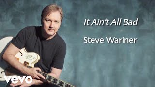 Steve Wariner  It Aint All Bad Lyric Video [upl. by Atteynad]