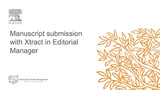 Manuscript Submission with Xtract in Editorial Manager [upl. by Etsyrk519]