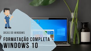 Formatação e Instalação Completa do Windows 10 passo a passo [upl. by Gnex]