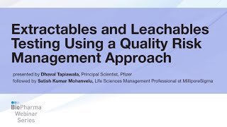 EXTRACTABLES AND LEACHABLES TESTING USING A QUALITY RISK MANAGEMENT APPROACH [upl. by Adnalay461]