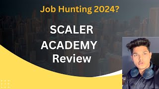 Scaler Academy Review 2024  Journey Scaler Placement scaleracademy placement [upl. by Tubb36]