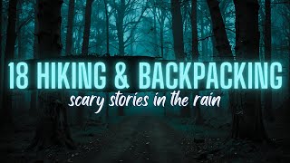 Nightmarathon 020  18 Hiking and Backpacking Horror Stories horrorstories scarystories scary [upl. by Assilem]