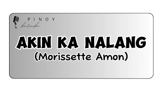 AKIN KA NALANG Morissette Amon Karaoke Version akinkanalang morissetteamon pinoykaraoke [upl. by Demp850]