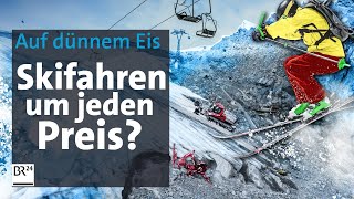 Schmelzende Gletscher neue Skigebiete Skifahren um jeden Preis  Die Story  Kontrovers  BR24 [upl. by Andaira]