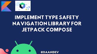 Type Safety Navigation Library for Jetpack Compose Android  Easy Tutorial [upl. by Adnoloy391]