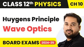 Huygens Principle  Wave Optics  Class 12 Physics Ch 10  CBSEJEENEET [upl. by Zeitler]